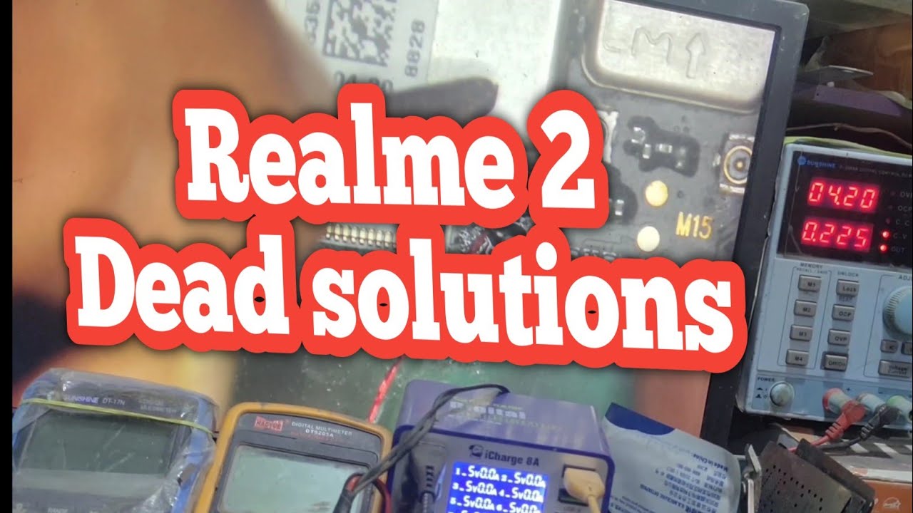 Realme 2 dead solutions
