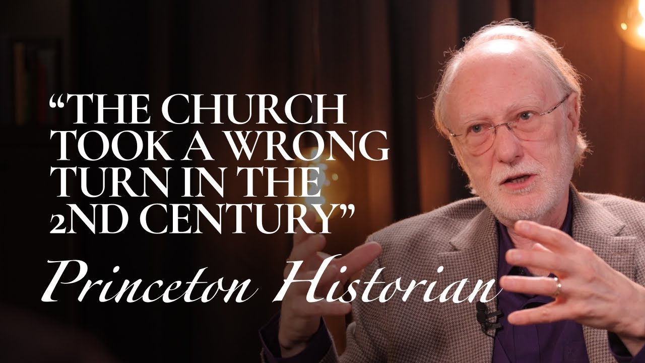 The Devastating Wrong Turn in Early Christianity | Princeton Historian Explains