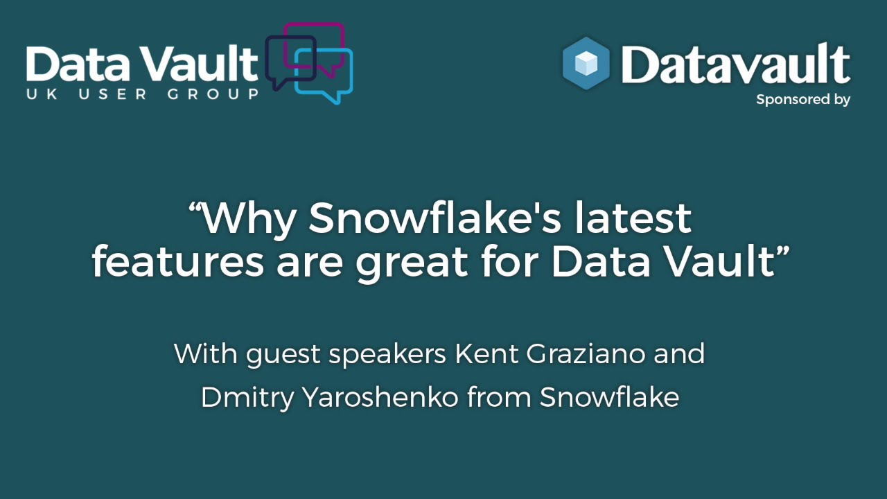 Why Snowflake's latest features are great for Data Vault with Snowflake's and Dmitry Yaroshenko