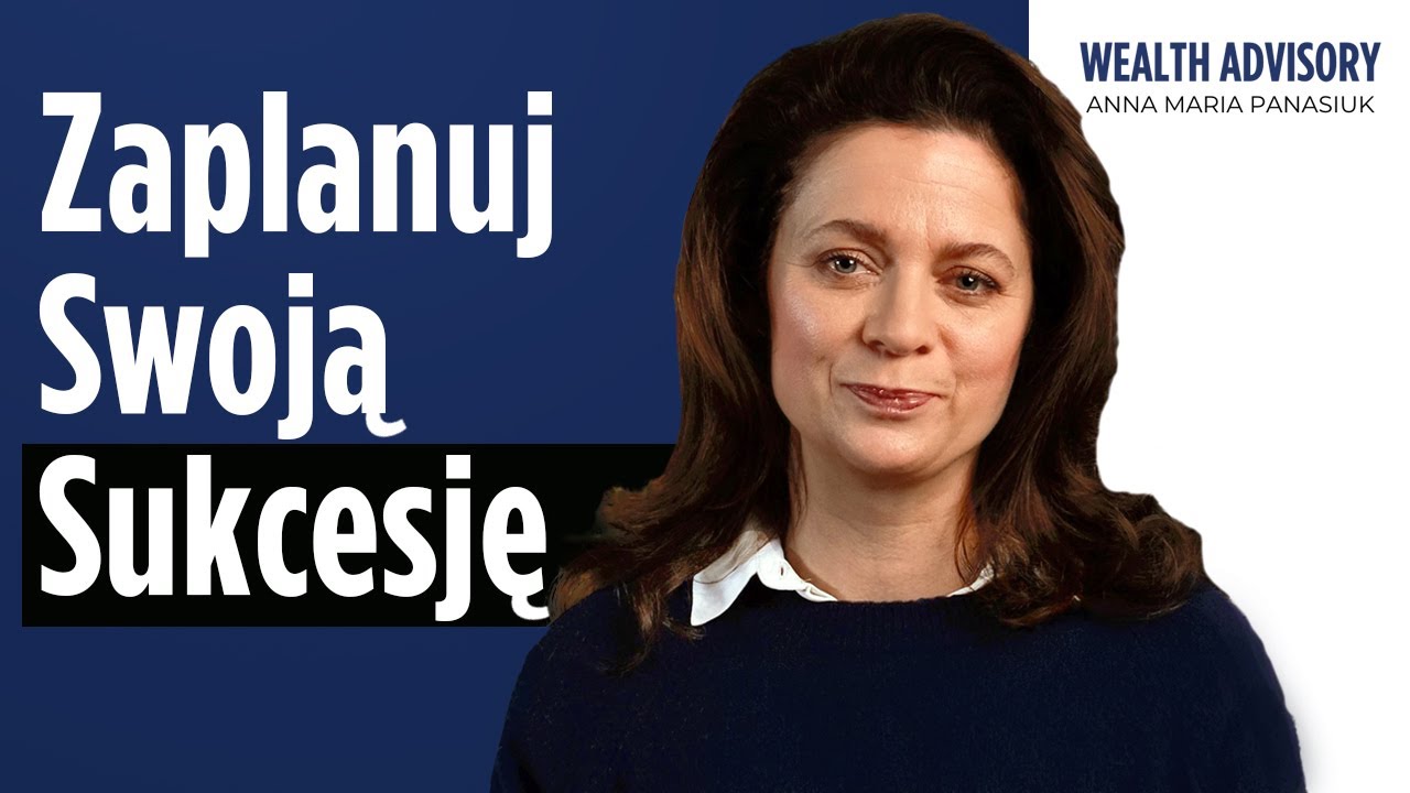 SUKCESJA - jak podzielić majątek, aby wyłączyć prawo do zachowku? | Anna Maria Panasiuk