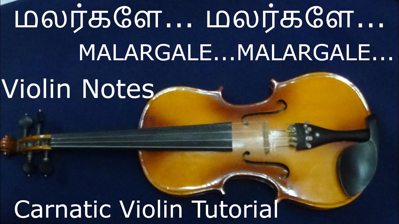 #MALARGALE#MALARGALE#மலர்களே மலர்களே #Violin Notes.  VIOLIN CARNATIC  .TUTORIAL..Pitch : D#