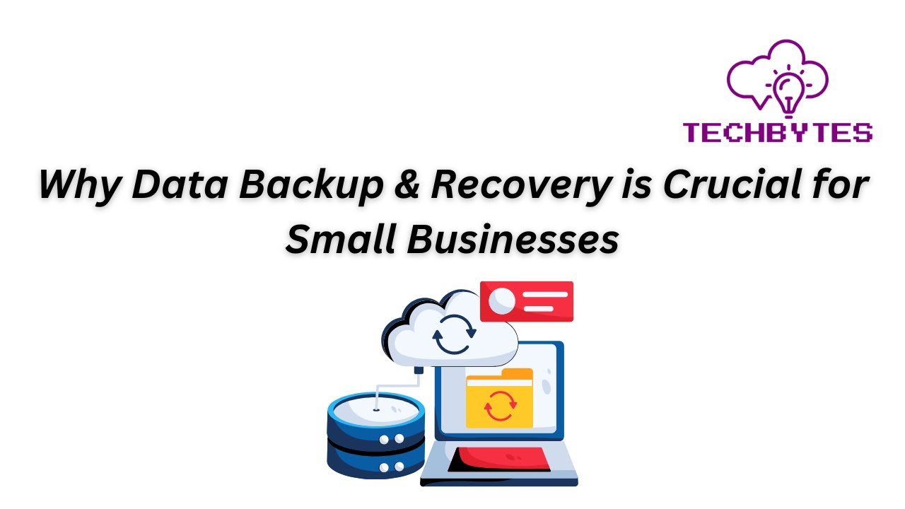 Why Data Backup & Recovery is Crucial for Small Businesses