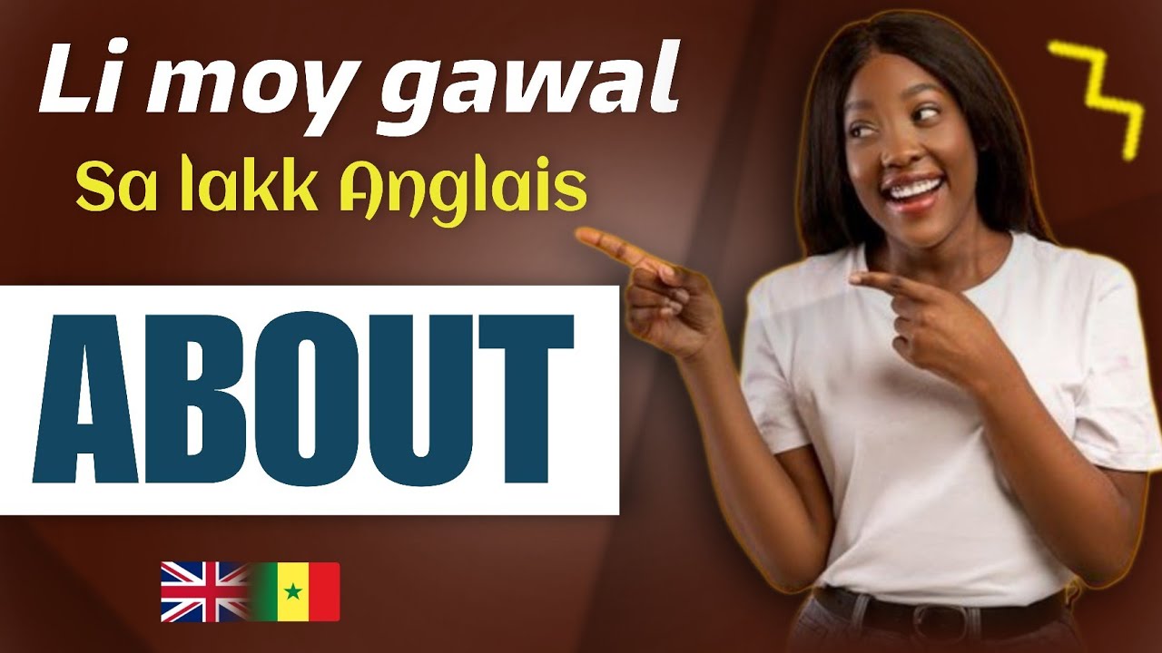 Anglais Wolof - Baat bu graw ci Anglais - fok nga xam ko 🇬🇧🇸🇳