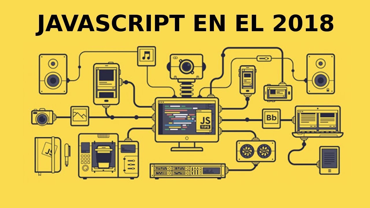Javascript en el 2018 | Frameworks, Libraries, Apis, Web Assembly, Nodejs, Mongodb, y Más