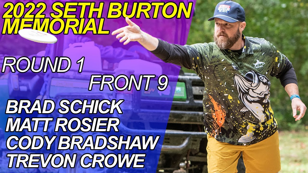 2022 Seth Burton Memorial Open I R1 F9 I SCHICK, ROSIER, BRADSHAW, CROWE