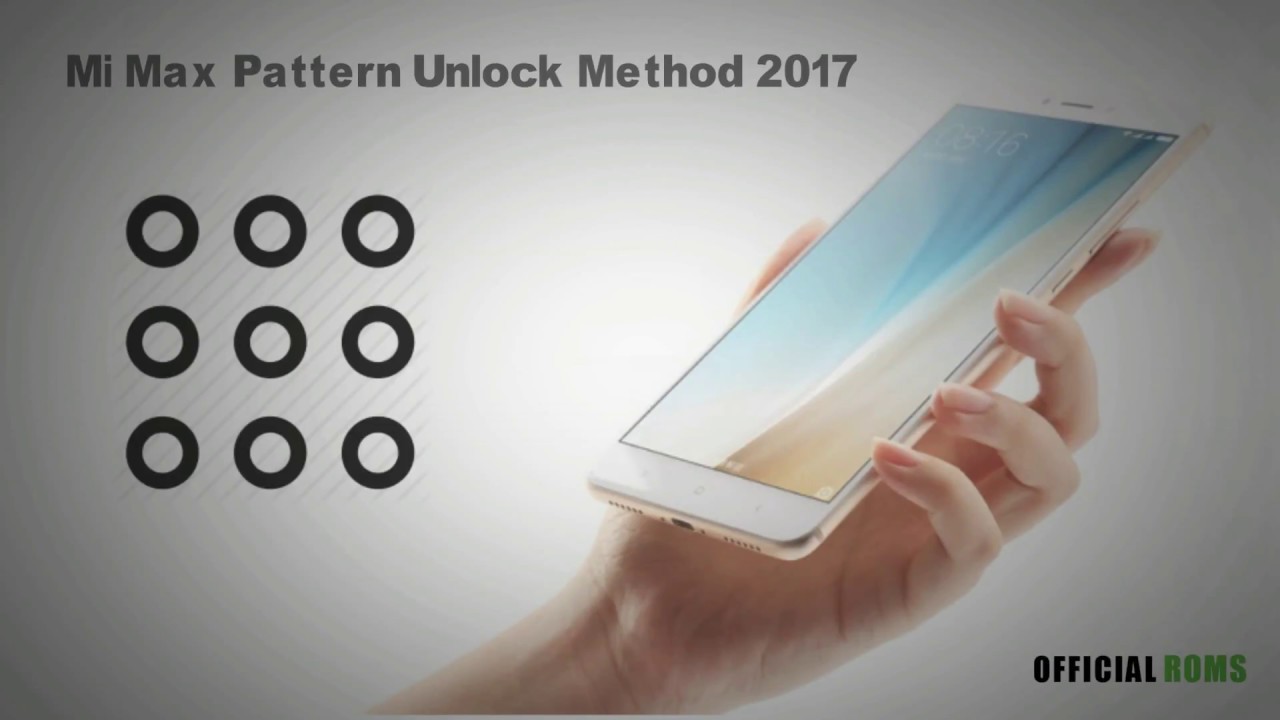 Mi max unlock pattern lock new method 2017