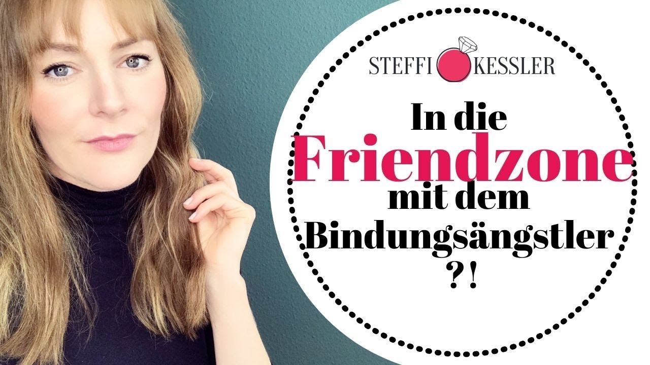 In die Friendzone mit dem Bindungsängstler? | Steffi Kessler