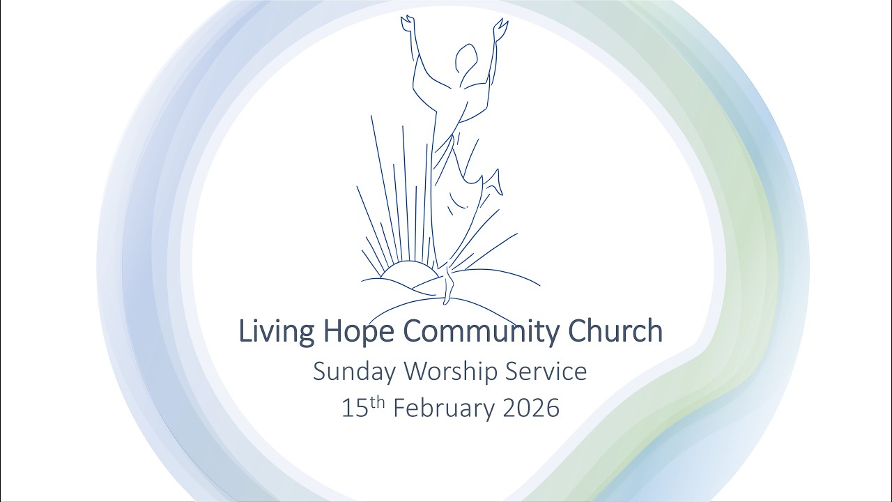 LHCC Sunday Worship - 15th Feb 2026 - Praise & Worship