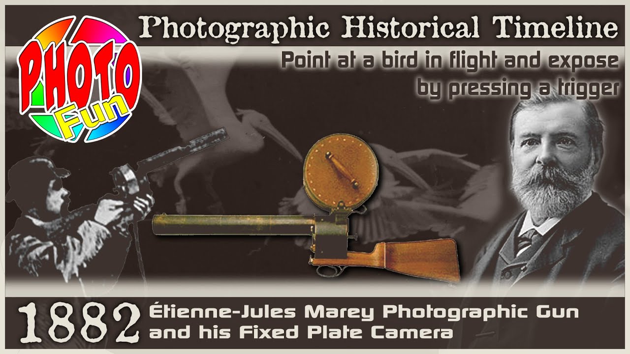 Photographic Historical Timeline 1882 Étiene-Jules Marey Photographic Gun and his Fixed Plate Camera