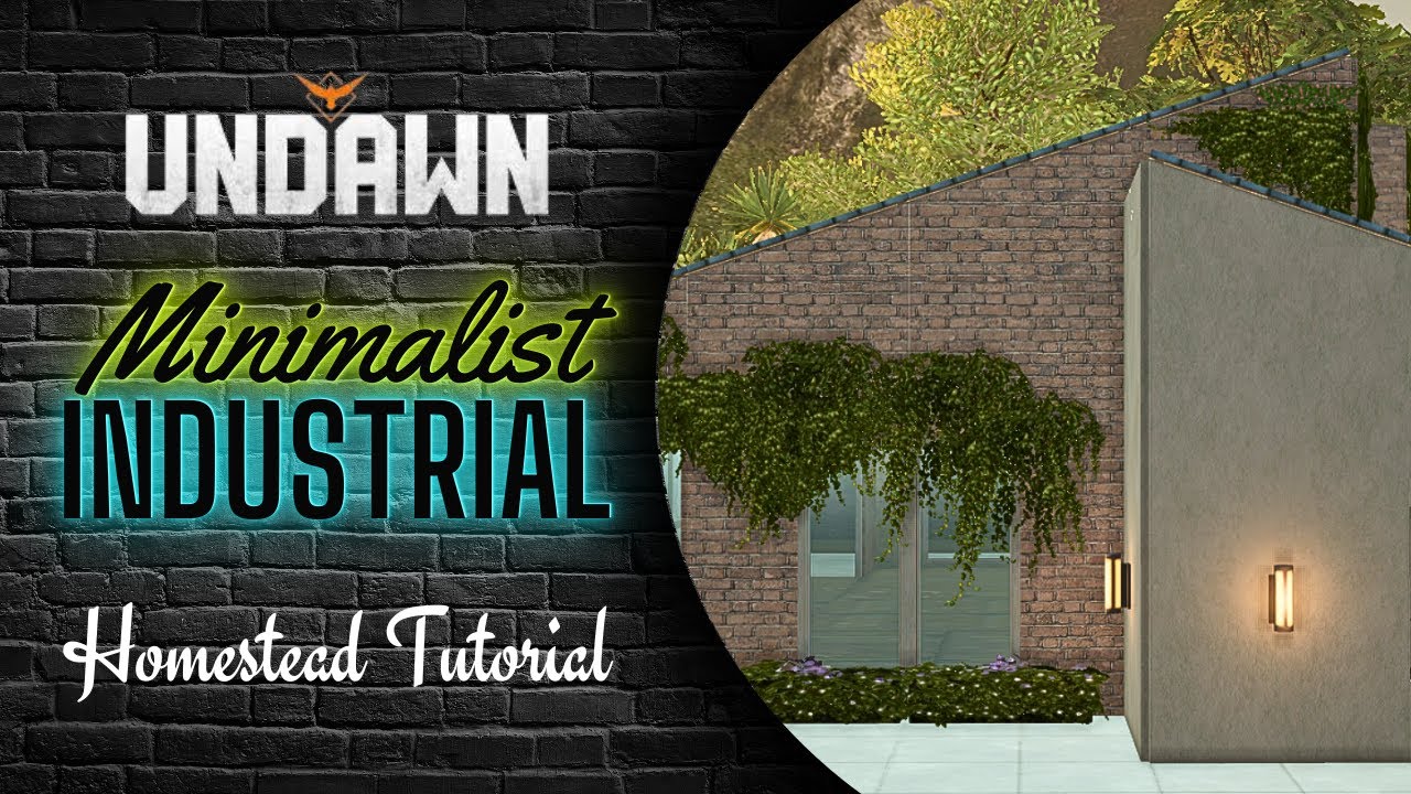 Undawn - Minimalist Industrial Type Homestead (Tutorial)