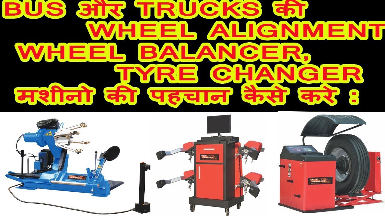 TRUCK AND BUS WHEEL ALIGNMEMT, TYRE CHANGER, AND WHEEL BALANCER MACHINES ,BY TECH FANATICS