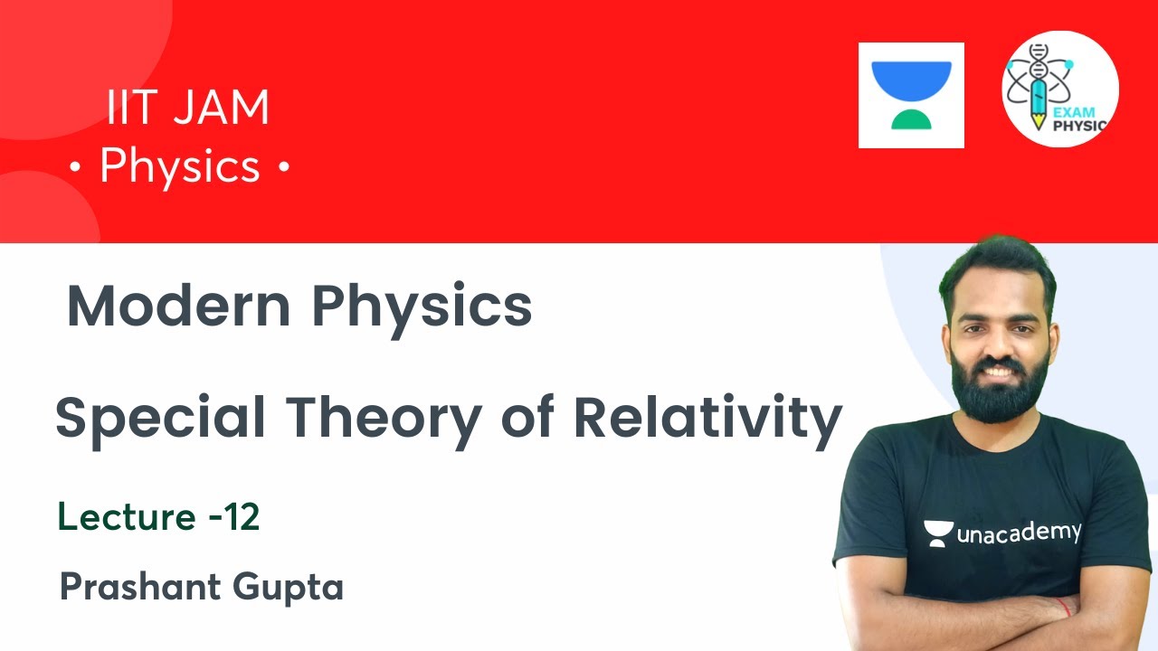 Special Theory of Relativity-1 | Modern Physics | L-12 | Exam Physics | IIT JAM | Prakash Gupta