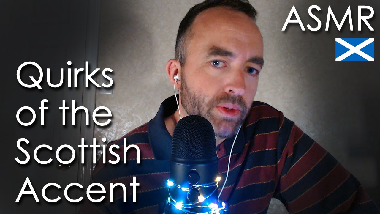 Quirks of the Scottish Accent ASMR