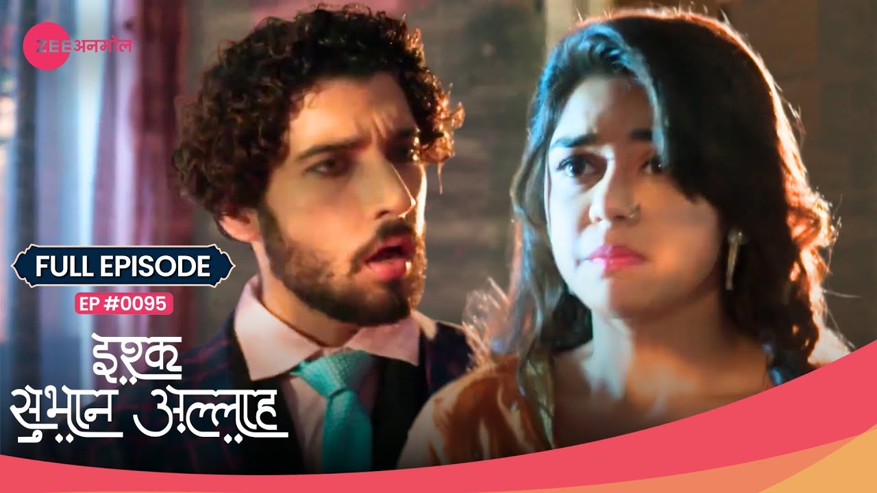 OMG! Miraaj ने Zara को कर दिया मजबूर! 😲 | Ishq Subhan Allah | Full Ep. 95 | Zee TV