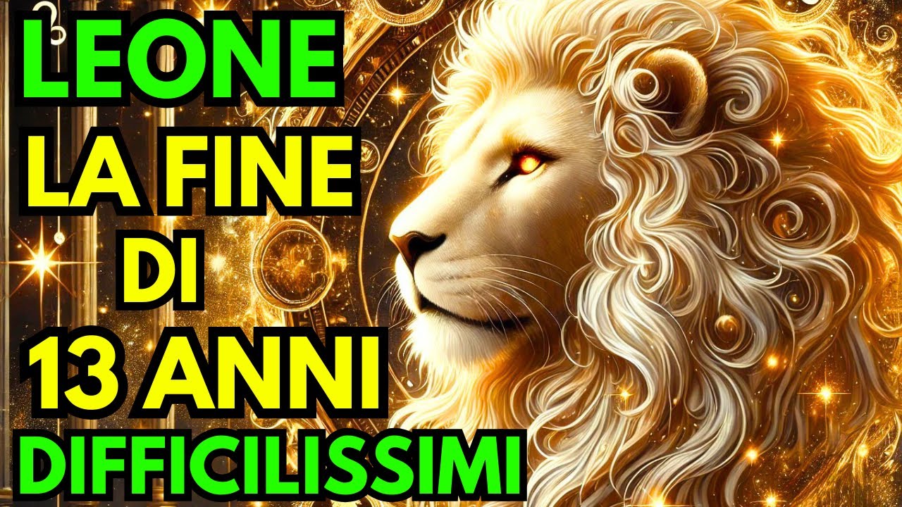 LA NUOVA ERA DEL LEONE: 13 ANNI DI POVERTA' SONO FINITI!