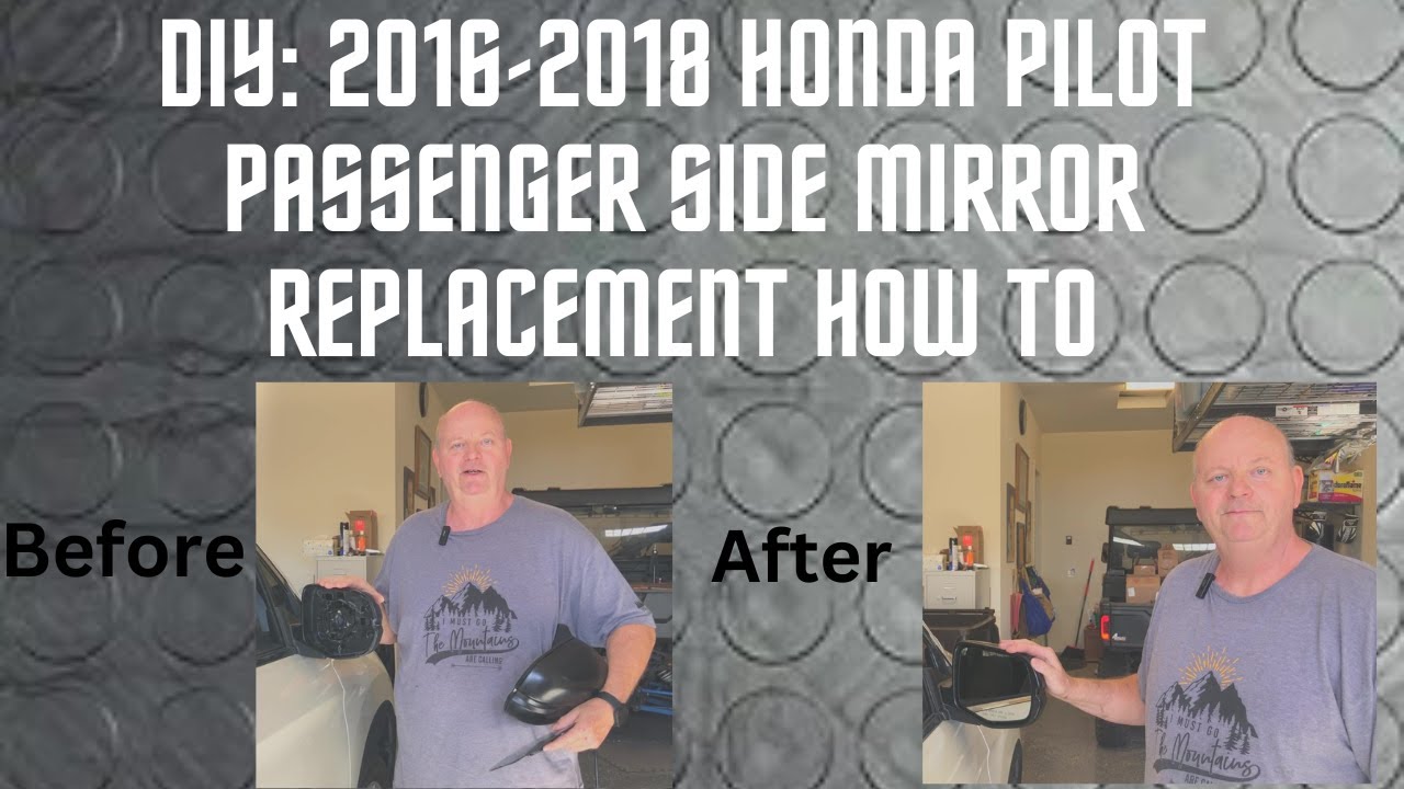 DIY: 2016-2018 Honda Pilot Passenger Side Mirror Replacement How To