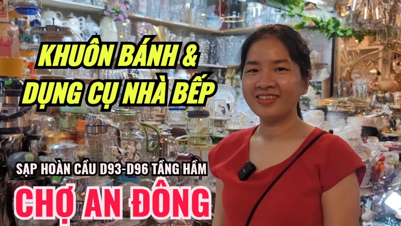 ĐI CHỢ AN ĐÔNG GIỚI THIỆU KHUÔN BÁNH & DỤNG CỤ NHÀ BẾP BẤT NGỜ ĐƯỢC NỮ VIỆT KIỀU CANADA LÌ XÌ TẾT