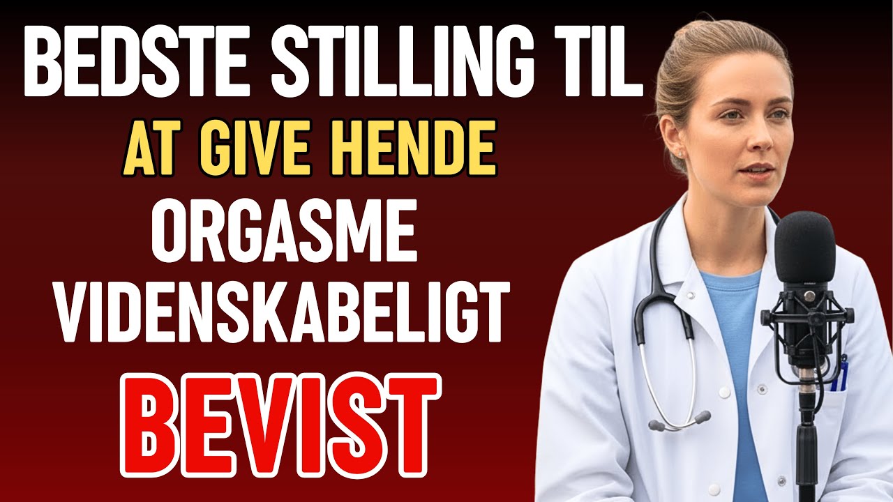 UROLOG: Videnskabeligt Bevist Sexstillinger Der Giver Hende Orgasme | Mænds Sundhed