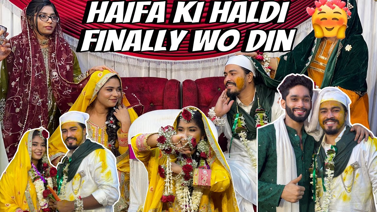 HAIFA ki Haldi🥹| Finally Wo Din Jb Saari Bhene Vida hone wali hai | AALTU FALTU |