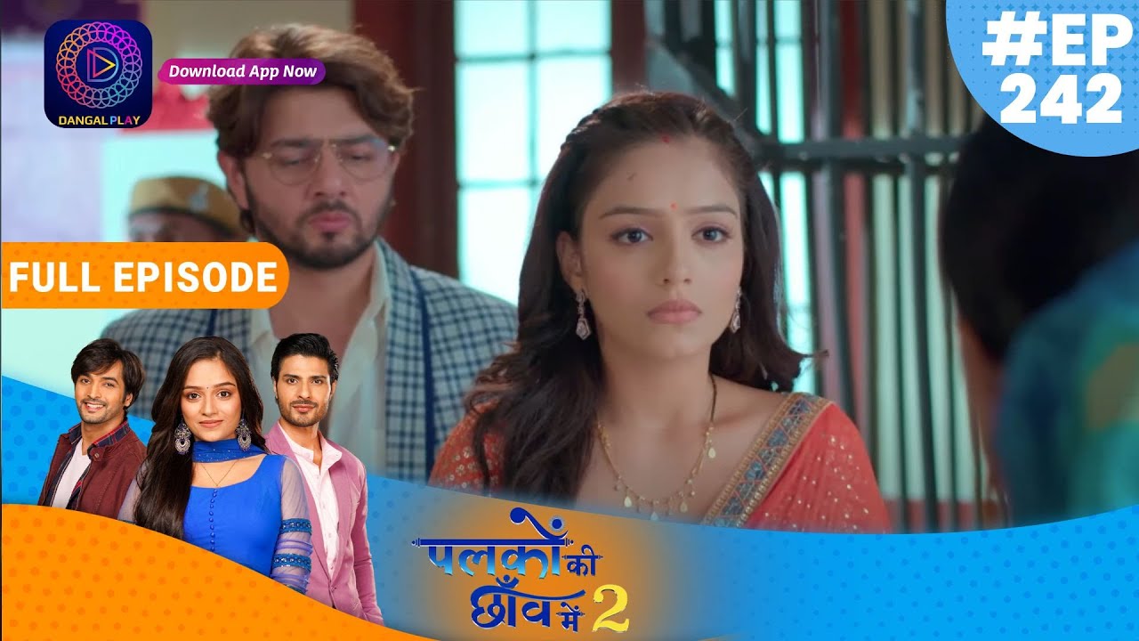 Palkon ki Chhaanv mein 2 | 15 June 2023 Full Episode 242 | पलकों की छाँव में 2 | Dangal TV