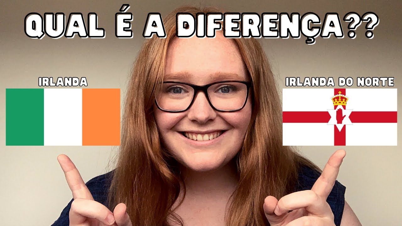 gringa explica | DIFERENÇAS ENTRE IRLANDA E IRLANDA DO NORTE