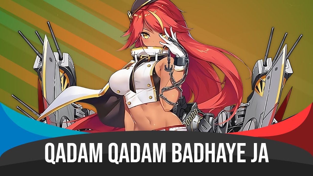 Nightcore - Qadam Qadam Badhaye Ja (क़दम क़दम बढ़ाये जा) | Lyrics & Subtitles