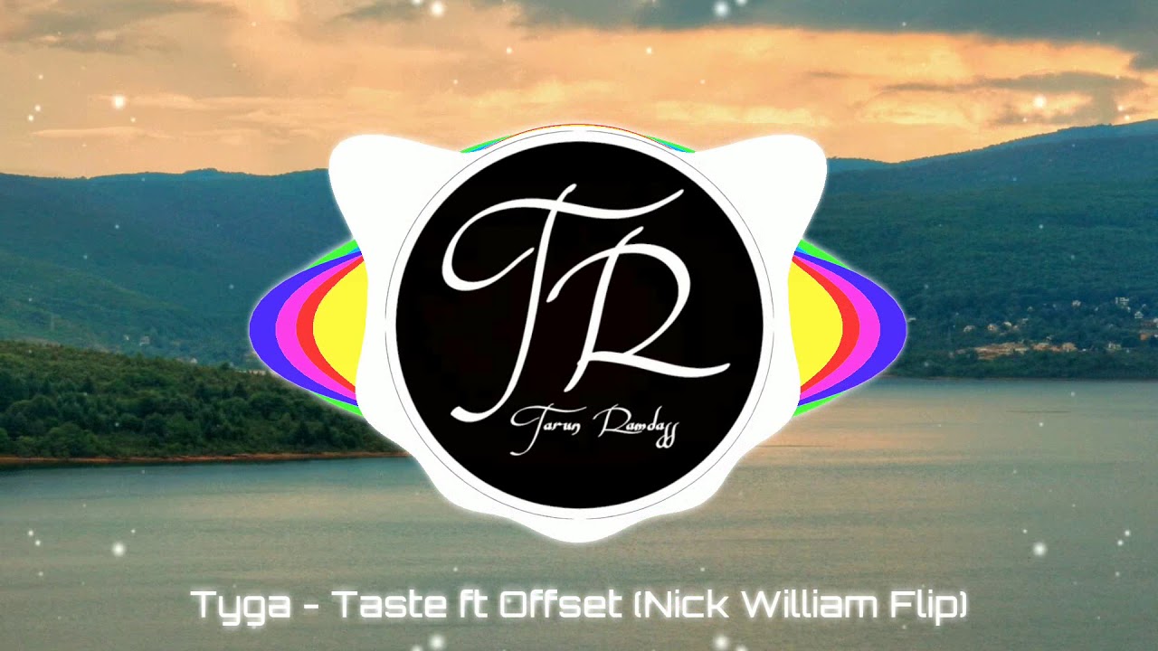 Tyga - Taste ft Offset (Nick William Flip)