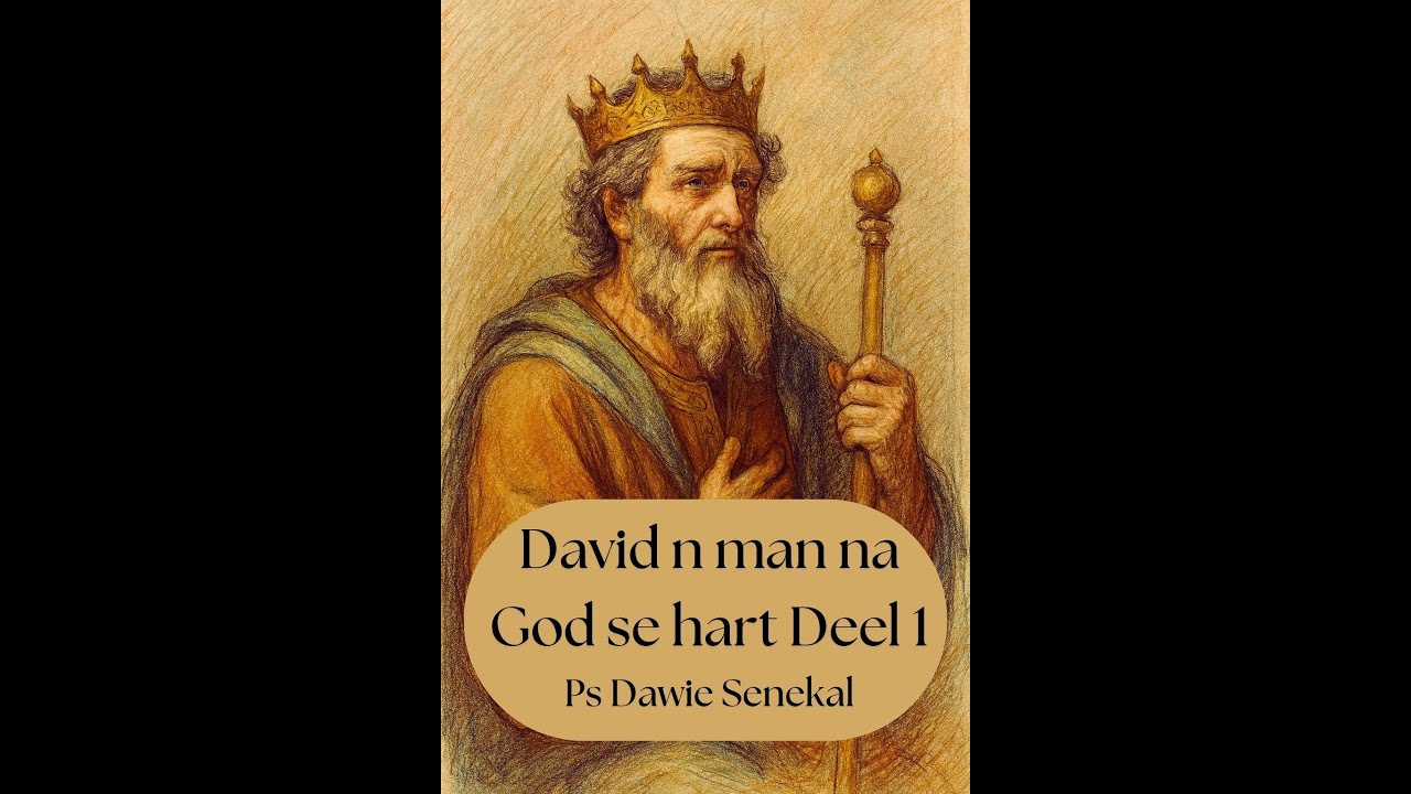 David n man na God se hart Deel 1 deur PS Dawie Senekal