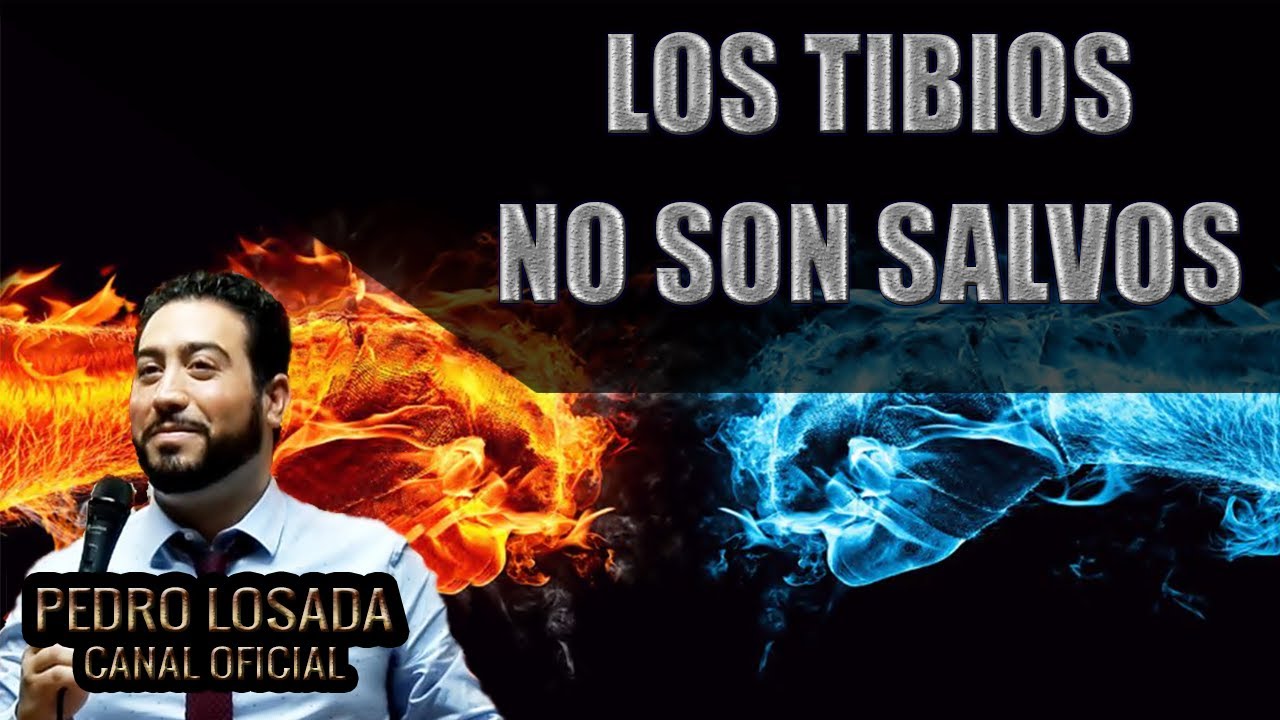Pedro Losada | LOS TIBIOS NO SON SALVOS