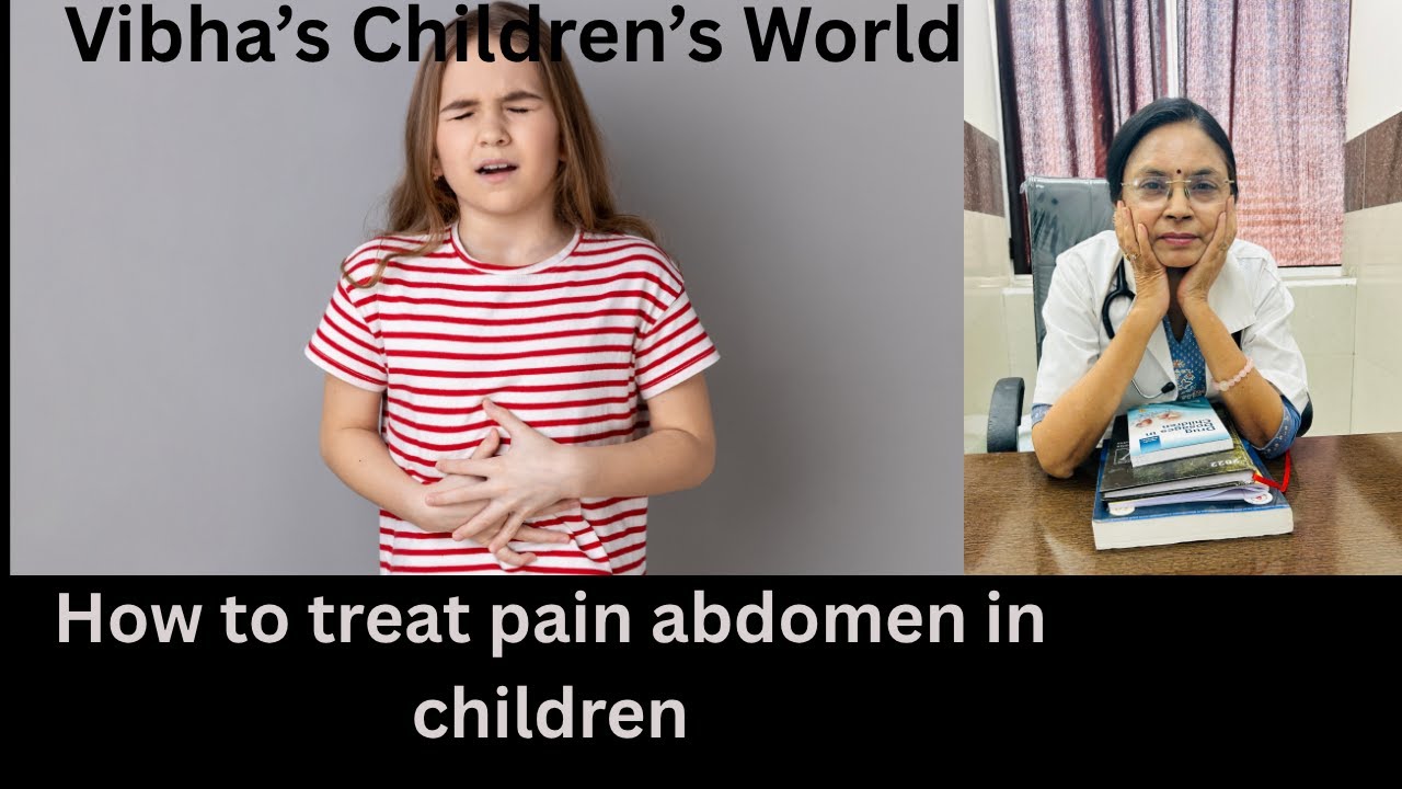 abdominal pain in children,simple tips every parents must know ,explained by pediatrician