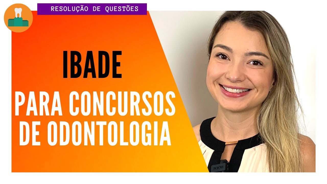 BANCA IBADE: CONTEÚDOS MAIS COBRADOS NA ODONTOLOGIA