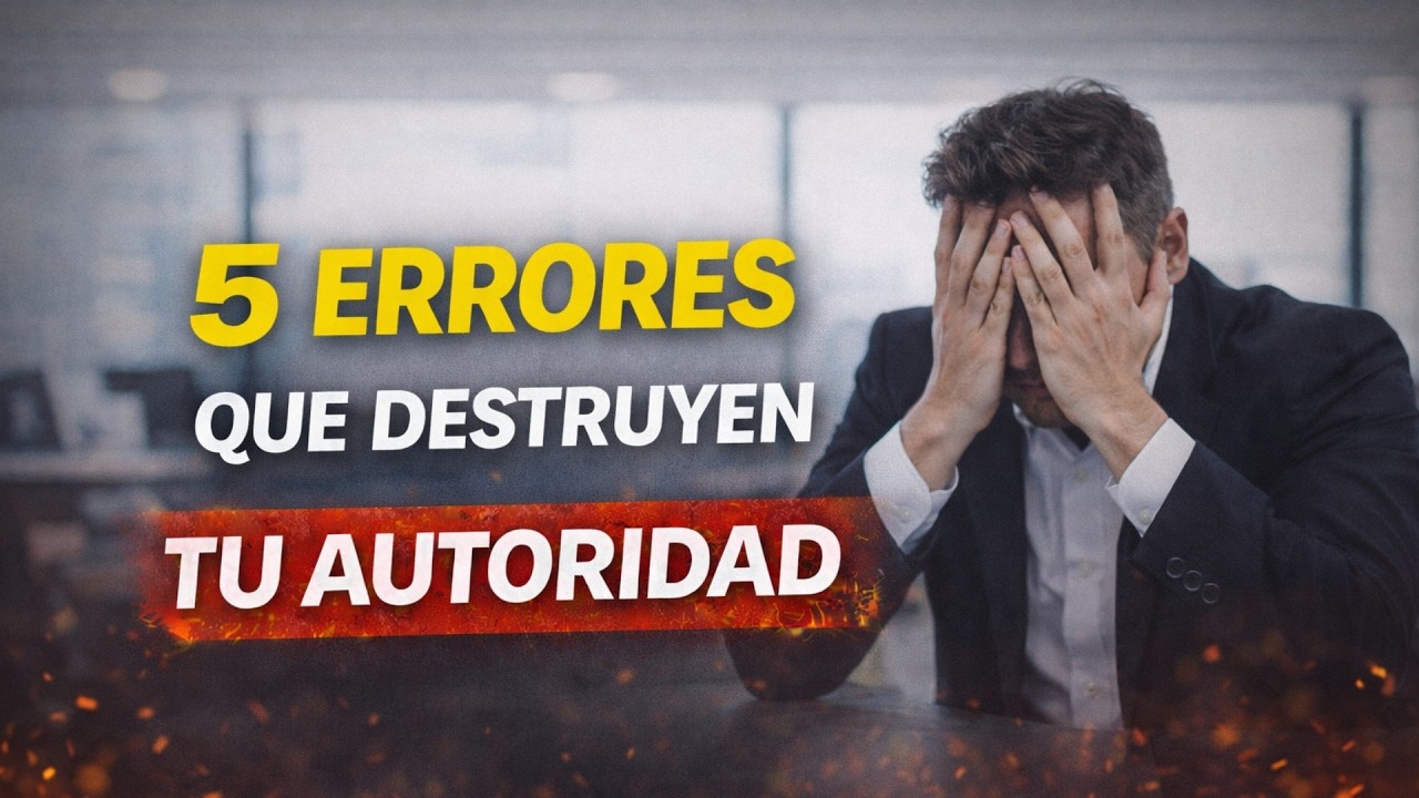 5 Errores que Están Destruyendo tu Autoridad Ejecutiva