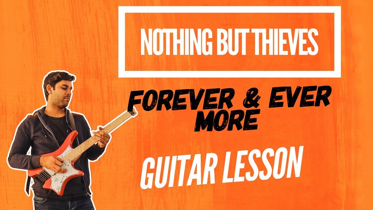 Nothing But Thieves - Forever & Ever More Урок игры на гитаре + табулатура