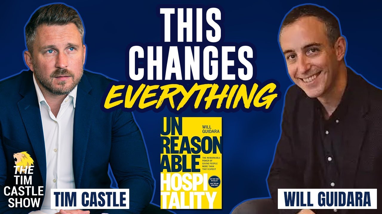 This Is Everything | Will Guidara x Tim Castle on Unreasonable Hospitality