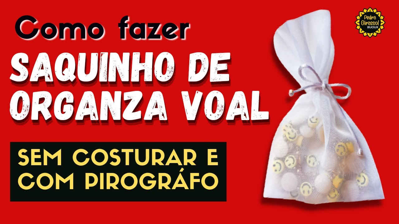 DIY - COMO FAZER SACO DE ORGANZA VOAL SEM COSTURA - E com pirografo ou ferro de solda