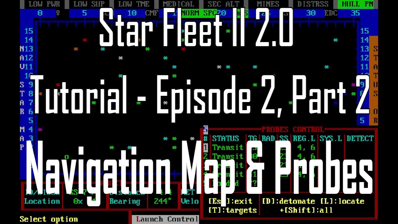 Star Fleet II: Krellan Commander 2.0 Tutorial - Nav Map and Probes - Episode 2, Part 2