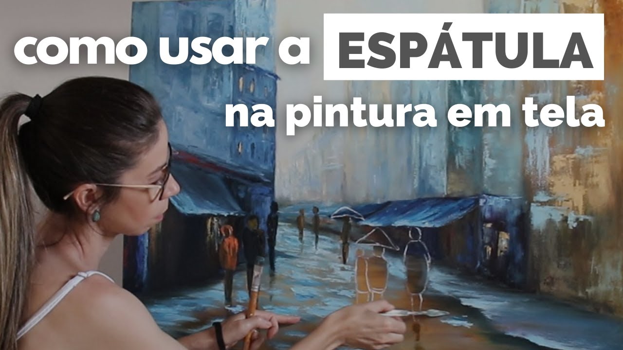 COMO USAR ESPÁTULA  DE FORMA SIMPLES NA PINTURA EM TELA – Jane Bernardelli
