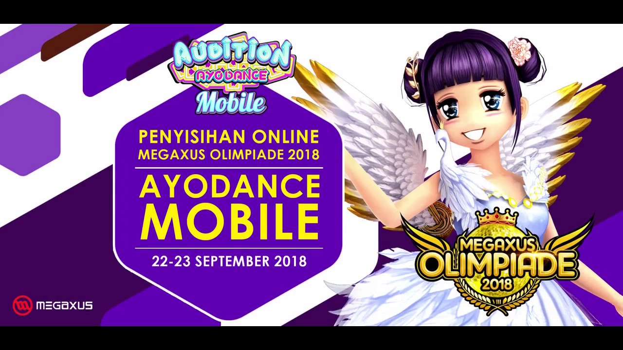 Audition AyoDance Mobile - Highlight Final Penyisihan Online Megaxus Olimpiade 2018