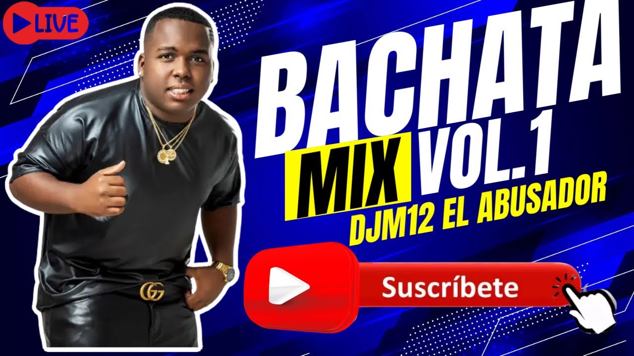 BACHATA MIX VOL.1 DJM12 EL ABUSADOR