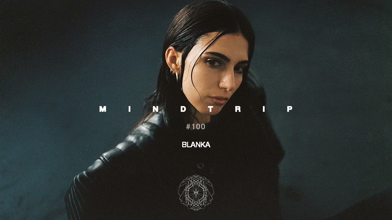 MindTrip Podcast 100 - BLANKA
