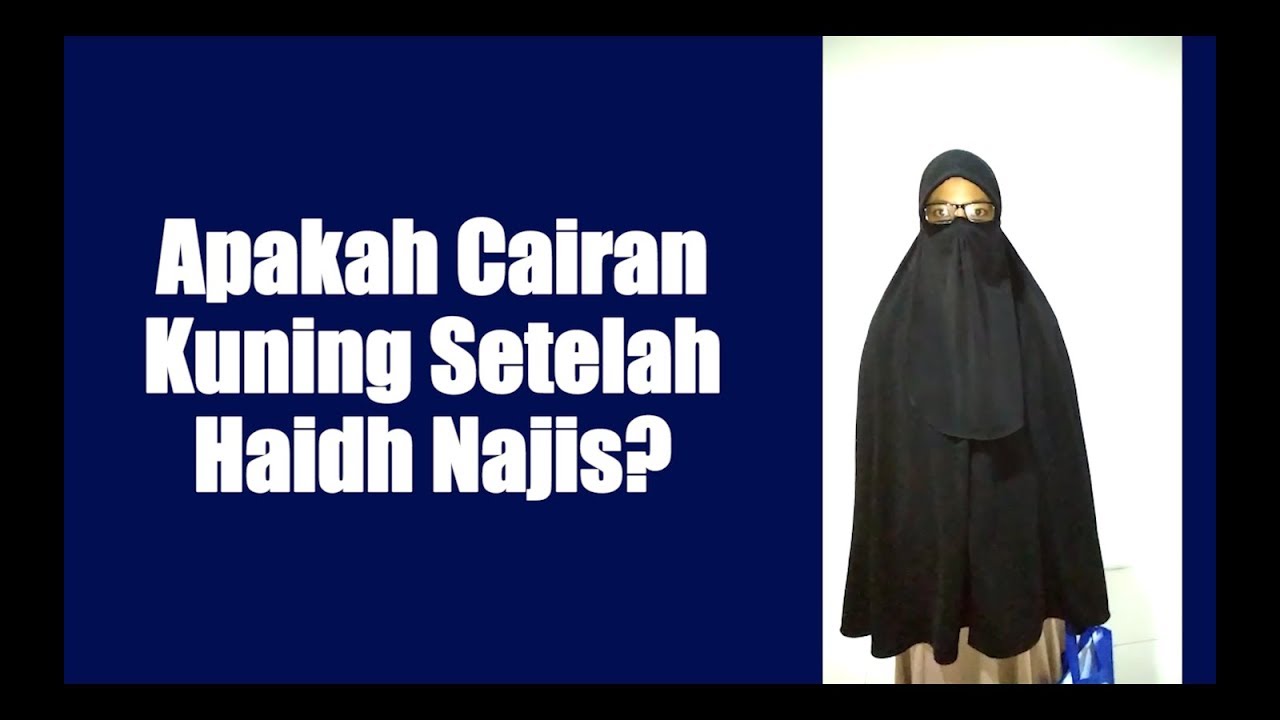 Apakah Cairan Kuning Setelah Haid Najis? Apakah Wajib Berwudhu Atau Mandi? - Ustadzah Isnawati, Lc.