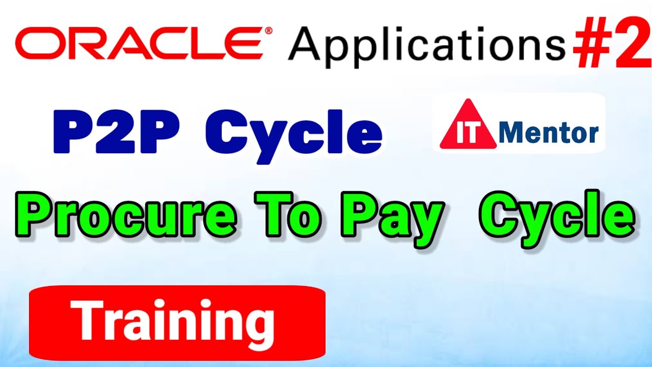 Procure To Pay Cycle in Oracle Apps R12 (P2P Cycle) @ITMentor.  Class 2