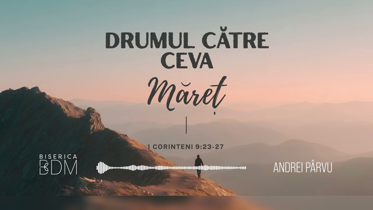 Drumul către ceva măreț | Andrei Pârvu | Biserica Bob De Muștar