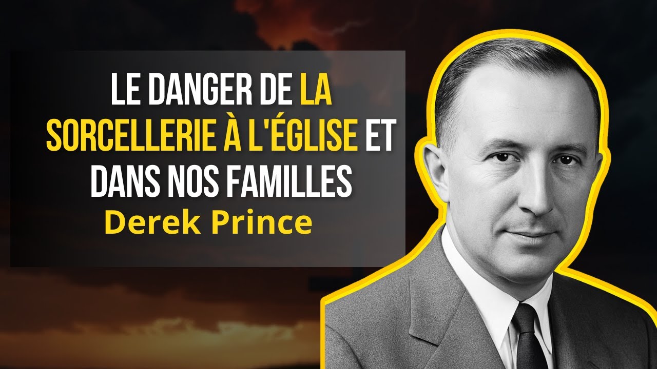 Les 3 formes de pouvoir satanique qui infiltrent nos églises et comment les briser - Derek Prince