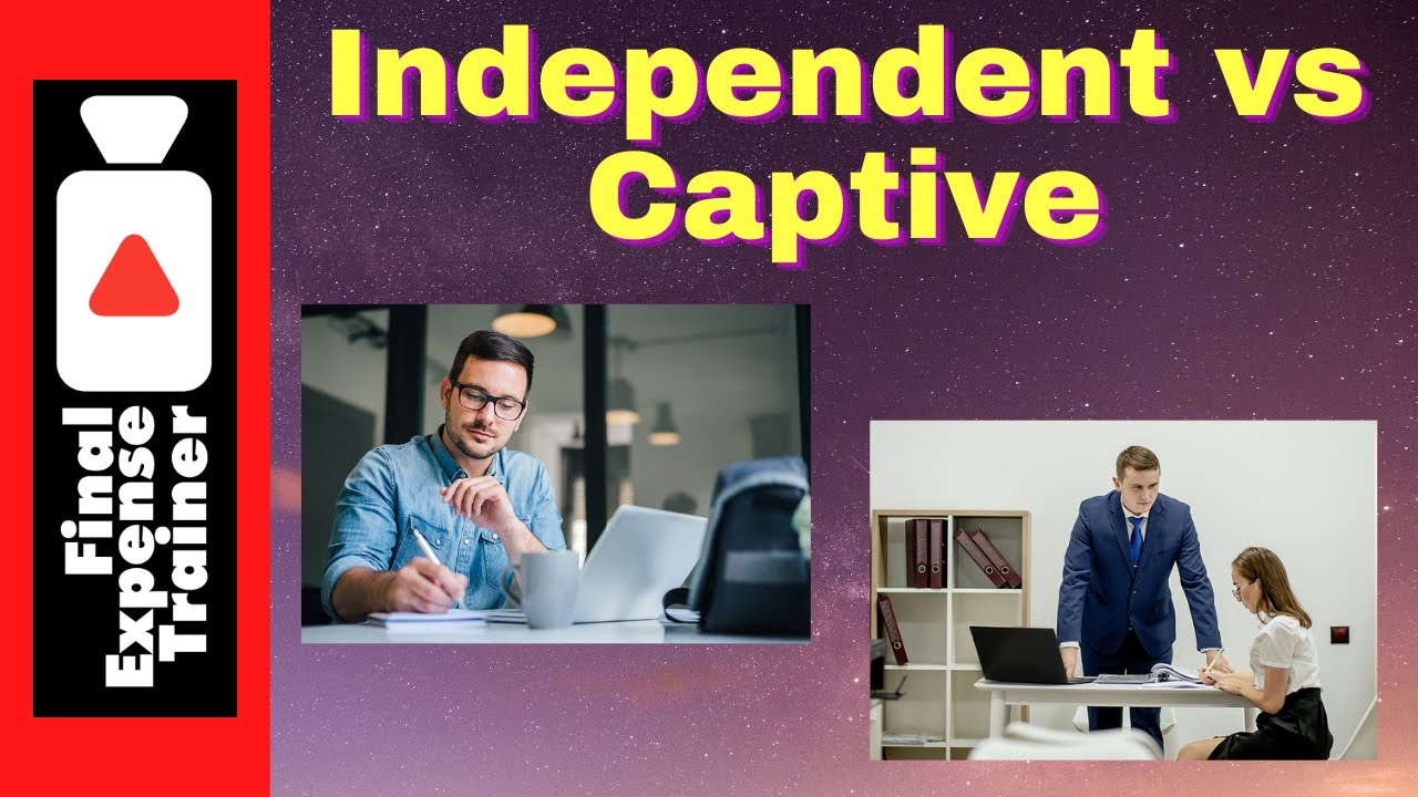 The Real Difference Between an Independent Agent and a Captive Agent