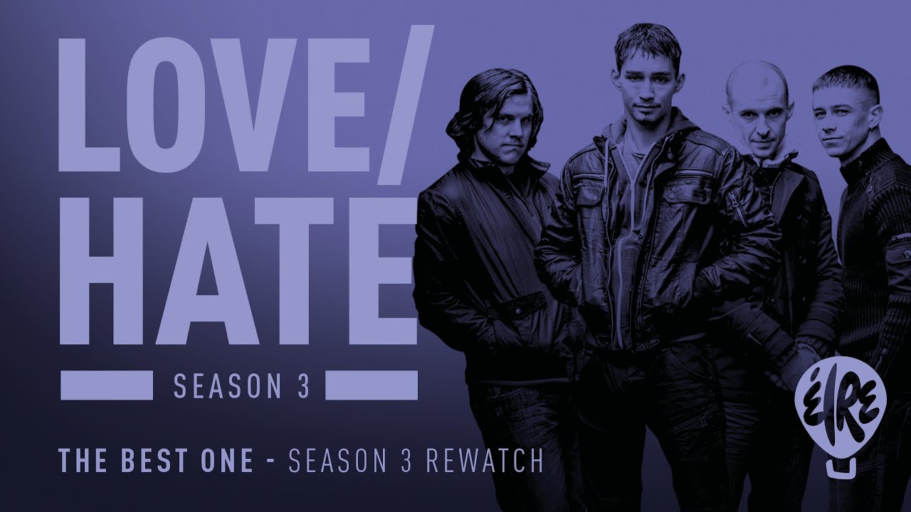 Love/Hate 3 The Best One