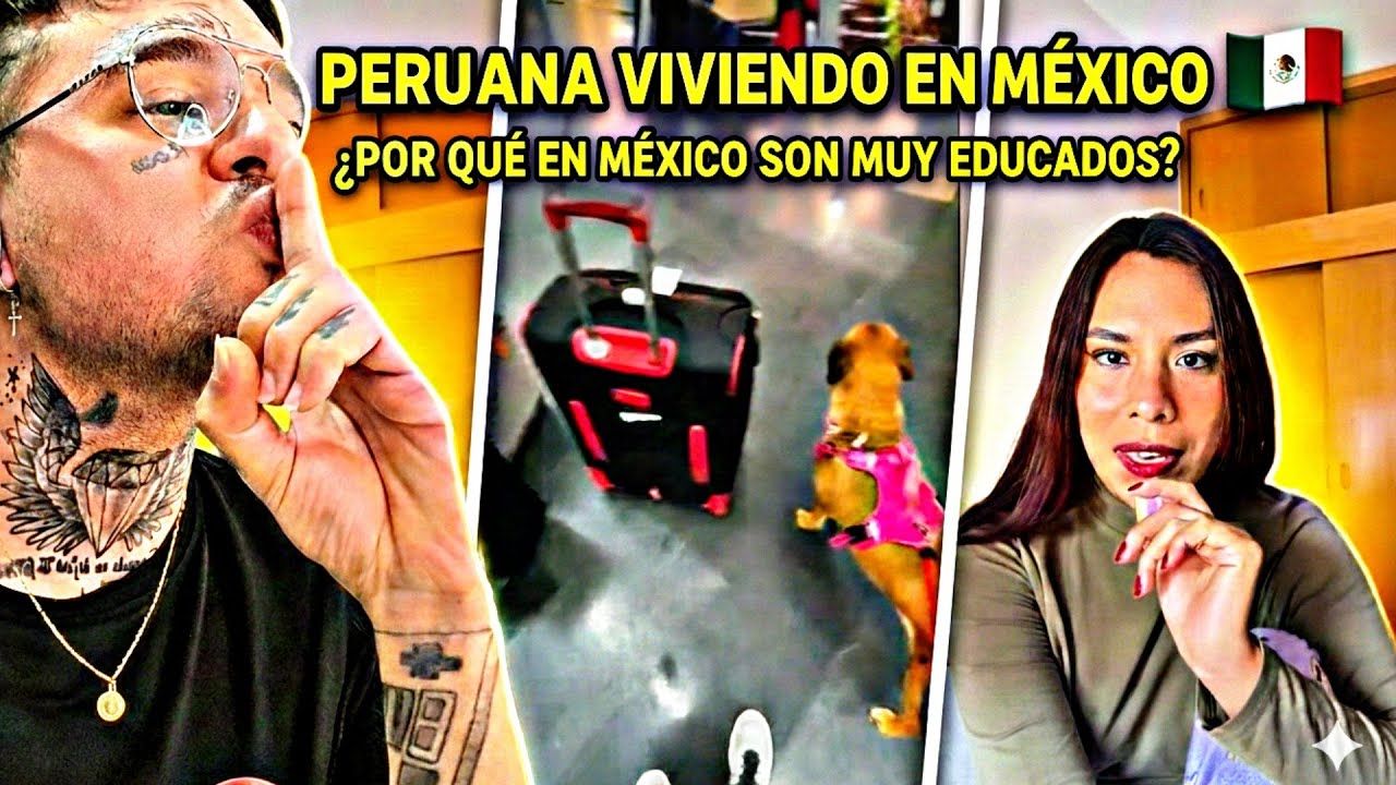 PERUANA VIVIENDO EN MEXICO AQUI LAS PERSONAS TE TRATAN MEJOR QUE EN LIMA