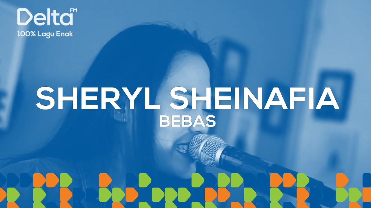SHERYL SHEINAFIA - BEBAS [DELTA LIVEKUSTIK]