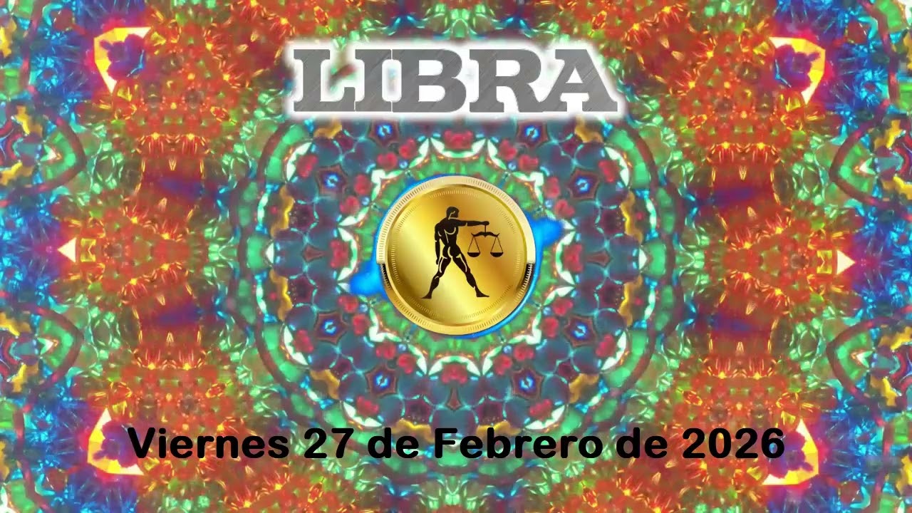 Libra ♎ Horóscopo de hoy Viernes 27 Febrero 2026 | Energías de hoy en equilibrio ⚖️