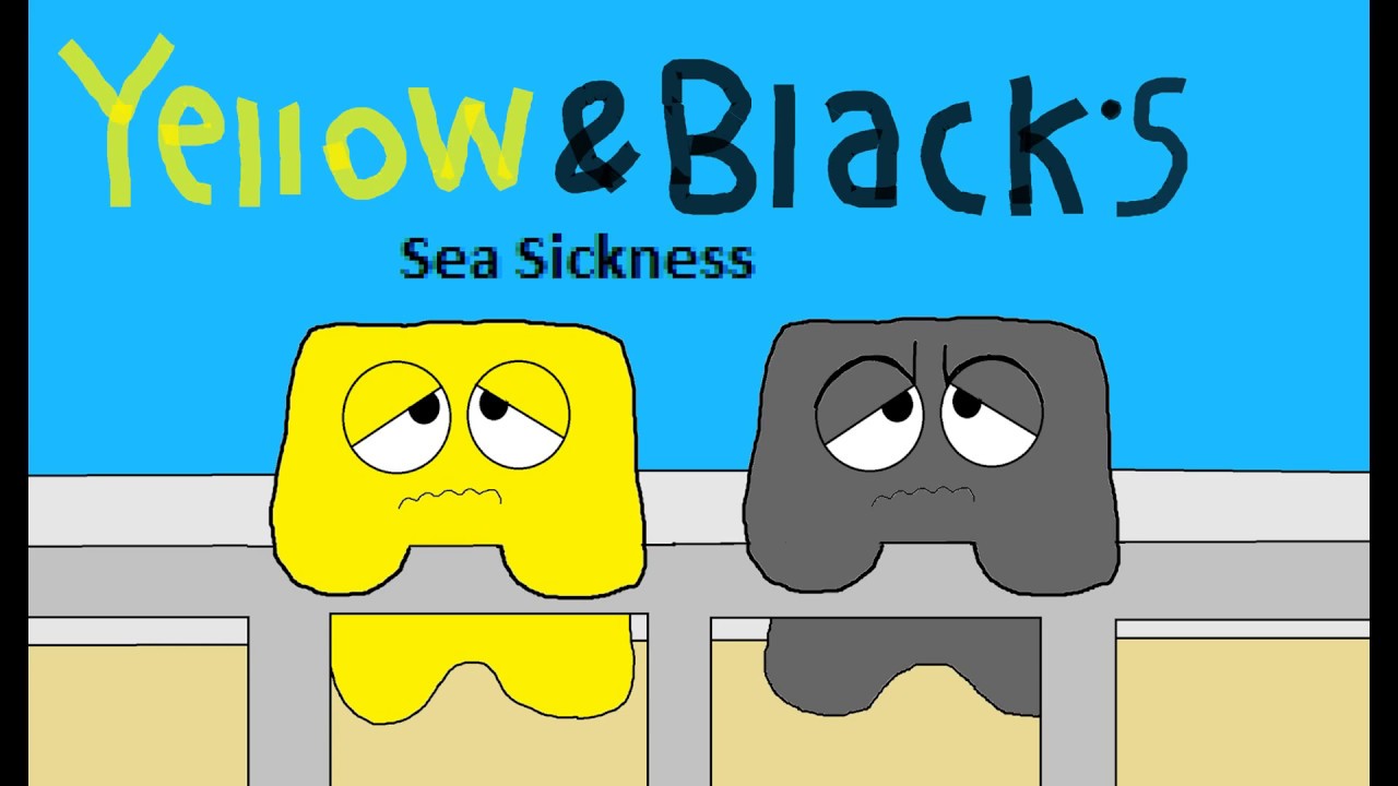 Yellow & Black's Sea Sickness